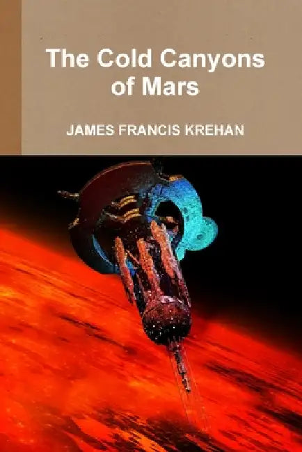 The Cold Canyons of Mars by James Krehan