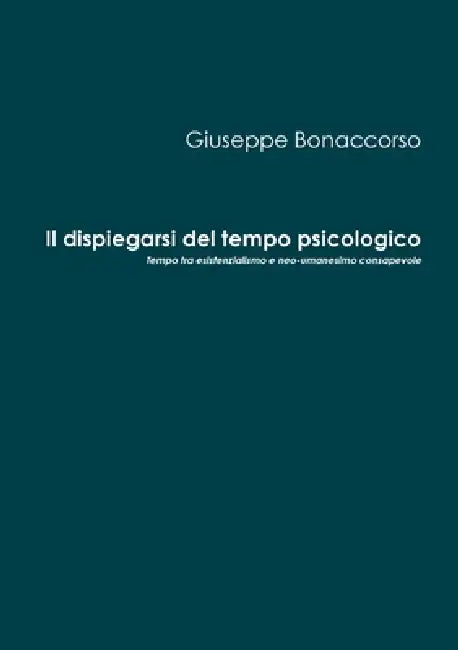 Il dispiegarsi del tempo psicologico by Giuseppe Bonaccorso