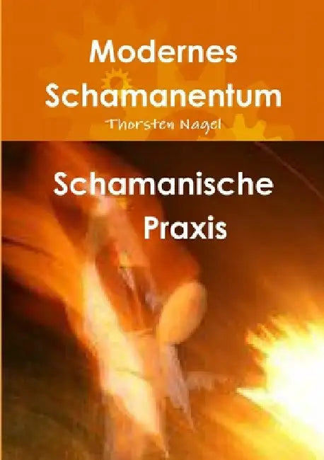 Schamanische Praxis by Thorsten Nagel