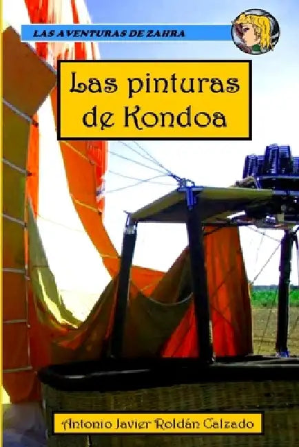 Las aventuras de Zahra. Las pinturas de Kondoa by Antonio Javier Roldán Calzado