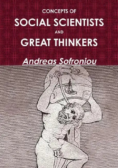Concepts of Social Scientists and Great Thinkers by Andreas Sofroniou