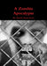 A Zombie Apocalypse by Martin Ryan Ferry