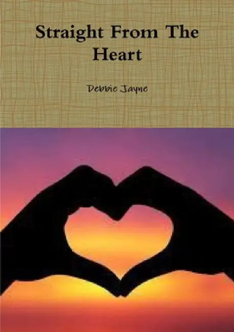 Straight From The Heart by Debbie Jayne
