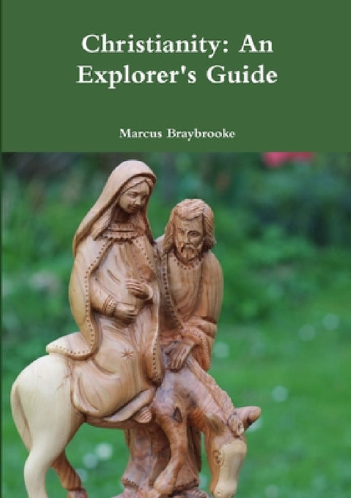 Christianity: An Explorer's Guide by Marcus Braybrooke