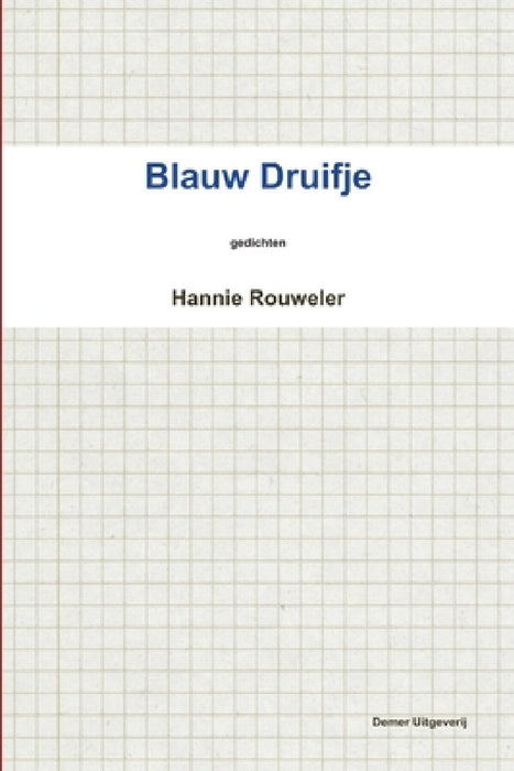 Blauw Druifje by Hannie Rouweler