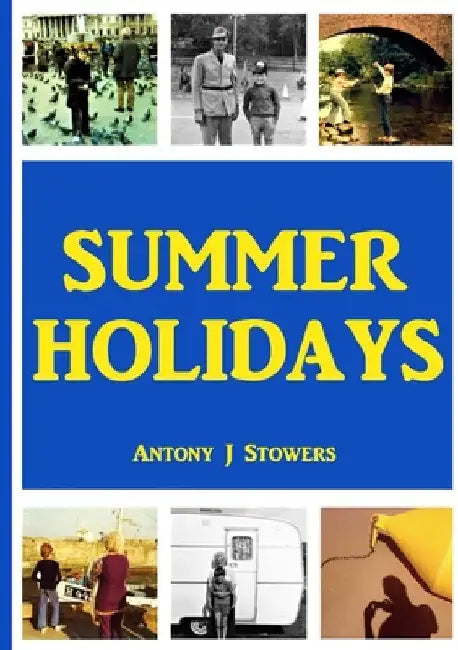 Summer Holidays by Antony J. Stowers