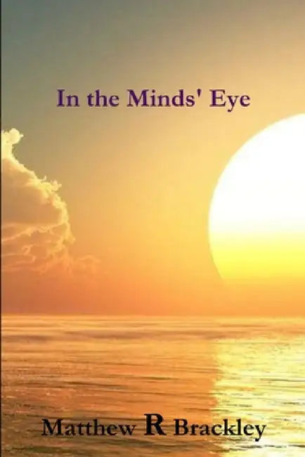 In the Minds' Eye by Matthew R. Brackley