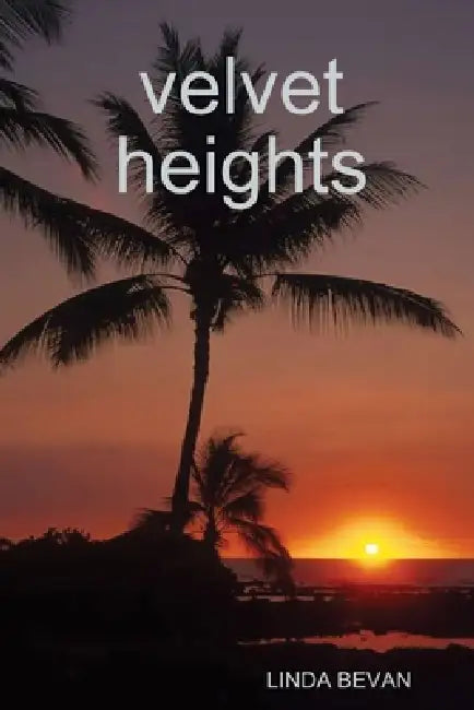 velvet heights by Linda Bevan