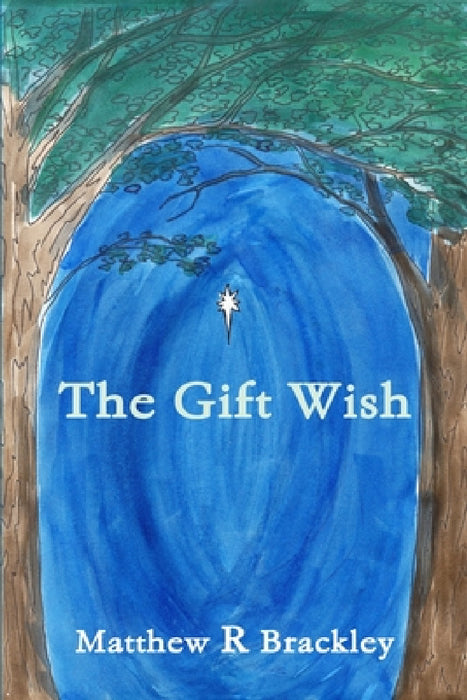 The Gift Wish by Matthew R. Brackley