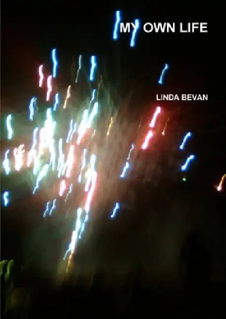 My Own Life by Linda Bevan