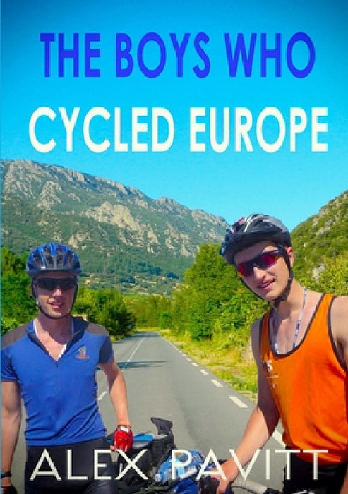 The Boys Who Cycled Europe by Alex Pavitt