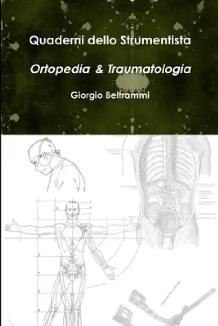 Quaderni dello Strumentista - Ortopedia & Traumatologia by Giorgio Beltrammi