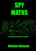 Spy Maths by Michael Silvester