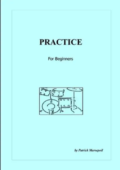 PRACTICE for beginners by Patrick Marsepoil