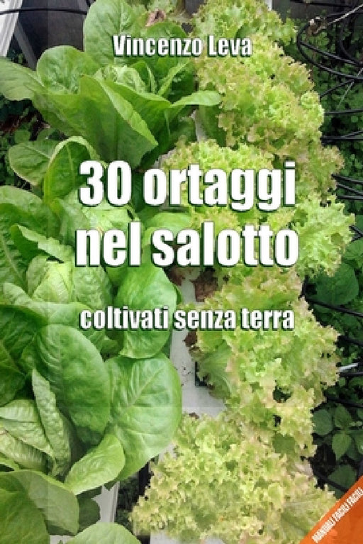30 ORTAGGI NEL SALOTTO - coltivati senza terra by Vincenzo Leva