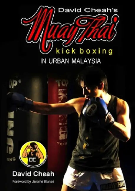 David Cheah's Muay Thai Kick Boxing by David Cheah