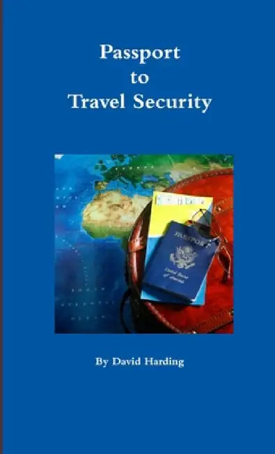 Passport to Travel Security by David Harding