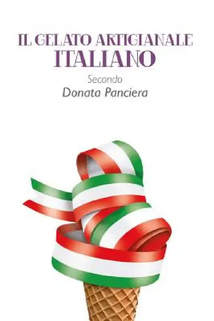 Il gelato artigianale italiano secondo Donata Panciera by Donata Panciera