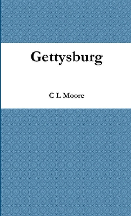 Gettysberg by C. L. Moore