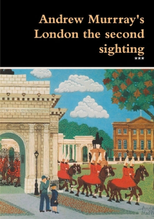 Andrew Murrray's London the second sighting by ***