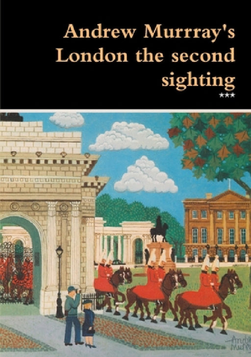 Andrew Murrray's London the second sighting by ***