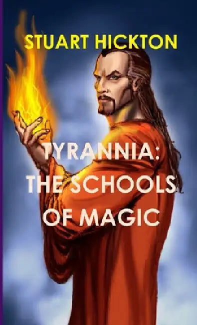 Tyrannia: Schools of Magic by Stuart Hickton