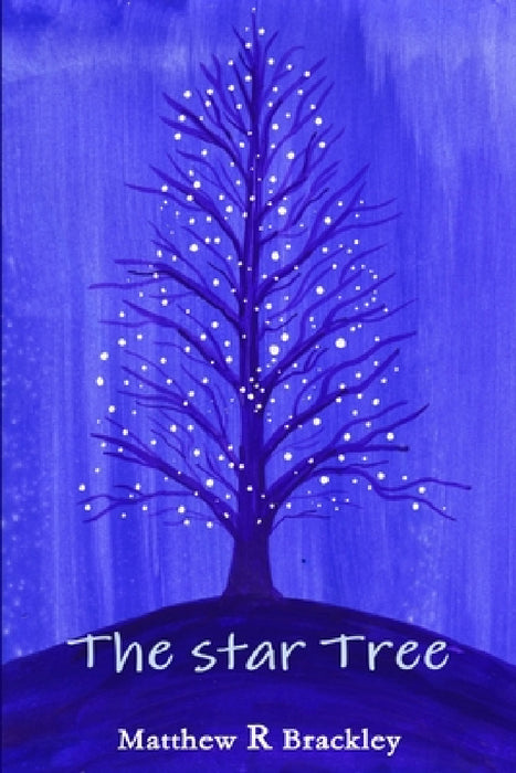 The Star Tree by Matthew R. Brackley