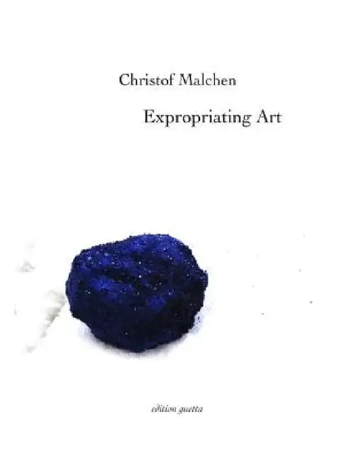 Expropriating Art by Christof Malchen