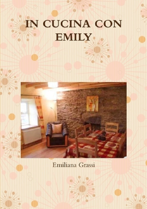 In Cucina Con Emily by Emiliana Grassi