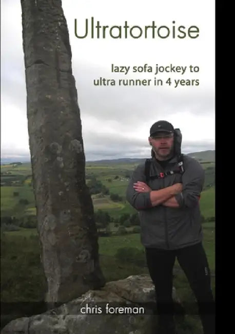 Ultratortoise - sofa jockey to ultra runner by Chris Foreman