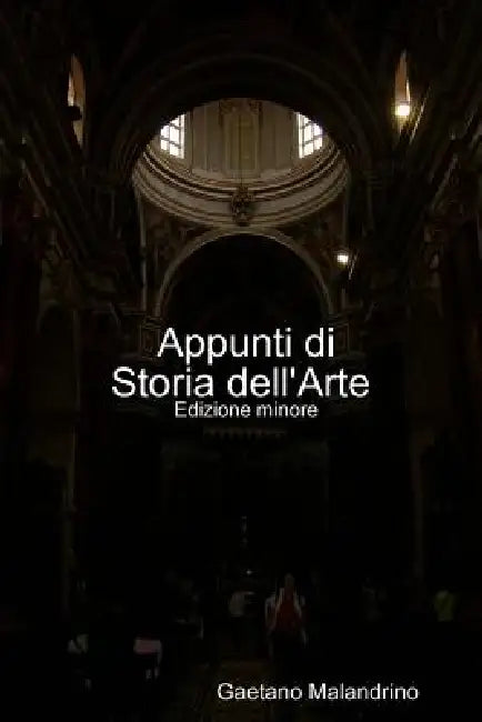Appunti di Storia dell'Arte ed. minor by Gaetano Malandrino