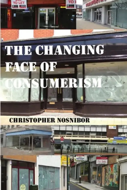The Changing Face of Consumerism by Christopher Nosnibor