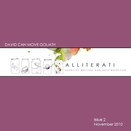 Issue 2 / November 2010: David Can Move Goliath by Alliterati