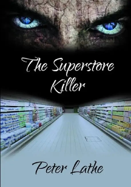 The Superstore Killer by Peter Lathe