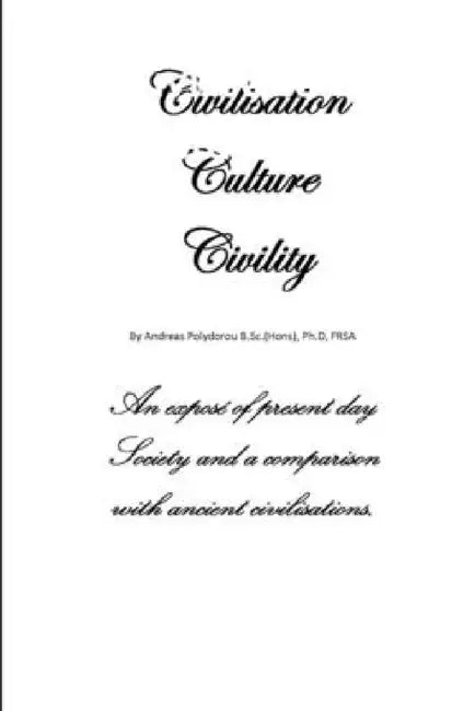 Civilisation, Culture, Civility by Andreas Polydorou