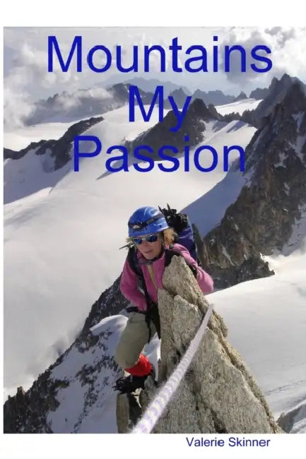 Mountains My Passion by Valerie Skinner