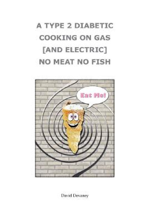 A Type 2 Diabetic Cooking on Gas and Electric by David Devaney