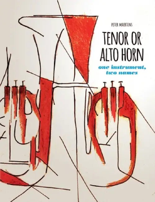TENOR OR ALTO HORN one instrument, two names by Peter Maertens