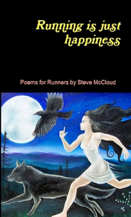Running is just happiness by Steve McCloud