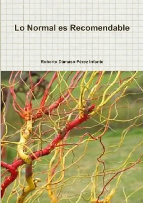 Lo Normal es Recomendable by Roberto Dámaso Pérez Infante