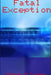 Fatal Exception by Andrew Cooper