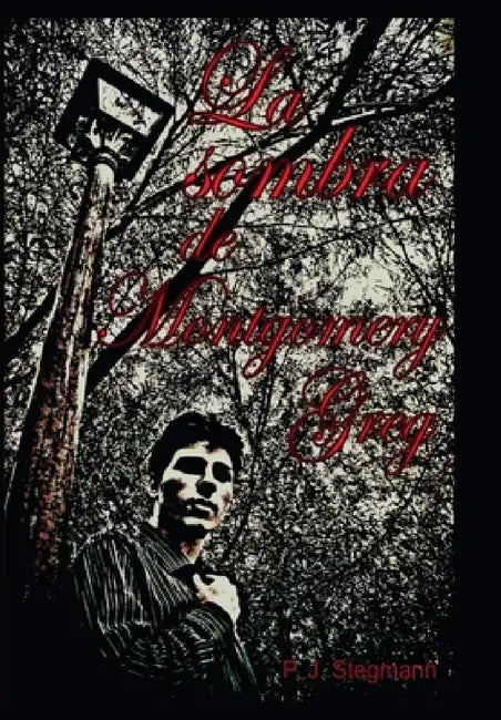 La sombra de Montgomery Greg by P. J. Stegmann