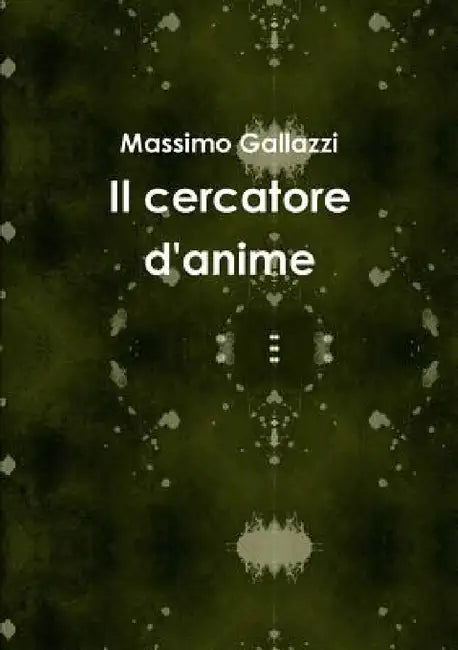Il cercatore d'anime by Massimo Gallazzi