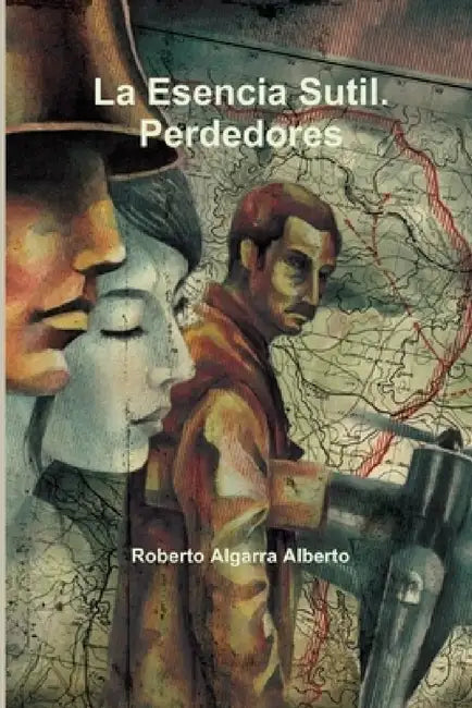 La Esencia Sutil. Perdedores by Roberto Algarra Alberto