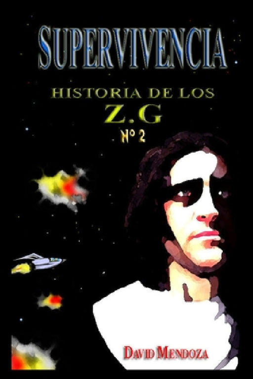 Historia de Los Zg-2. Supervivencia by David Mendoza