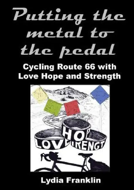 Putting the metal to the pedal: Cycling Route 66 with Love Hope and Strength by Lydia Franklin