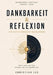 Dankbarkeit & Reflexion by Christian Lux