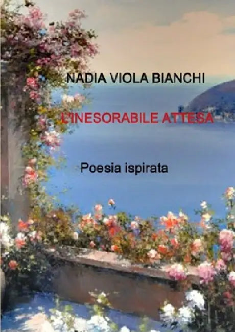L'Inesorabile Attesa by Nadia Viola Bianchi
