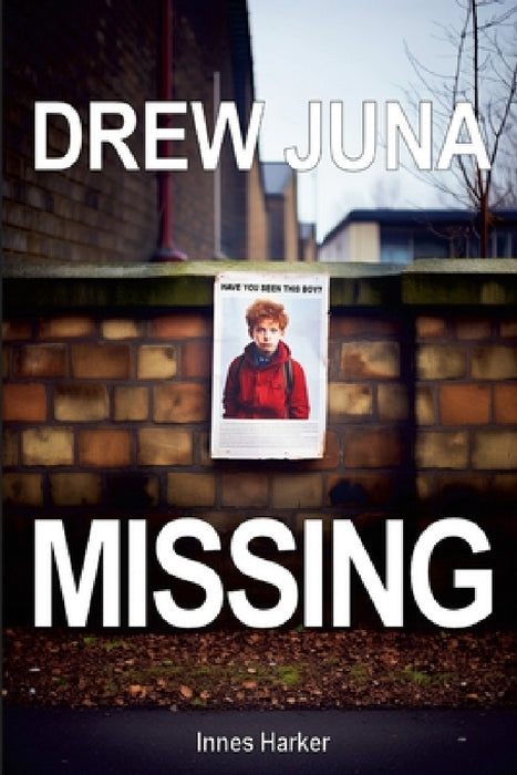 Drew Juna: Missing by Innes Harker