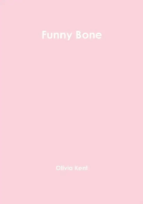 Funny Bone by Olivia Kent